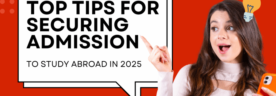 Top Tips for Securing Admission to Study Abroad in 2025